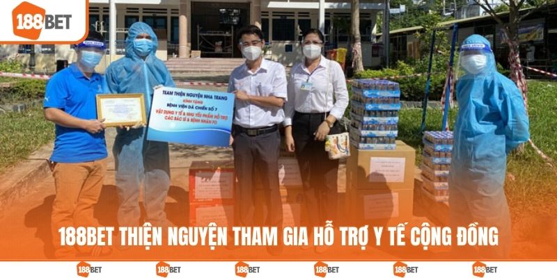 188BET thiện nguyện tham gia hỗ trợ y tế cộng đồng