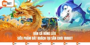 Bắn cá Rồng lửa