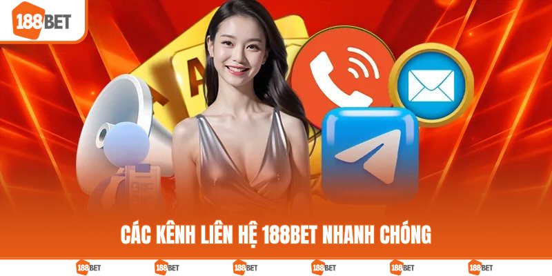Các kênh liên hệ 188BET nhanh chóng