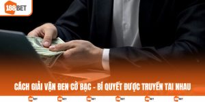 Cách giải vận đen cờ bạc