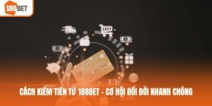 Cách kiếm tiền từ 188BET