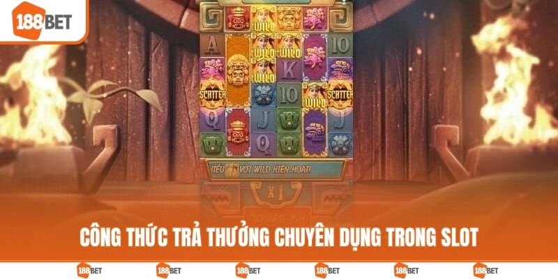 Công thức trả thưởng chuyên dụng trong slot