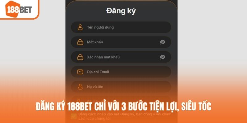 Đăng ký 188BET chỉ với 3 bước tiện lợi, siêu tốc