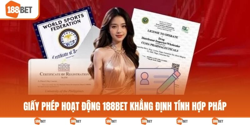 Giấy Phép Hoạt Động 188BET Khẳng Định Tính Pháp Lý Rõ Ràng Giấy phép hoạt động 188BET khẳng định tính hợp pháp
