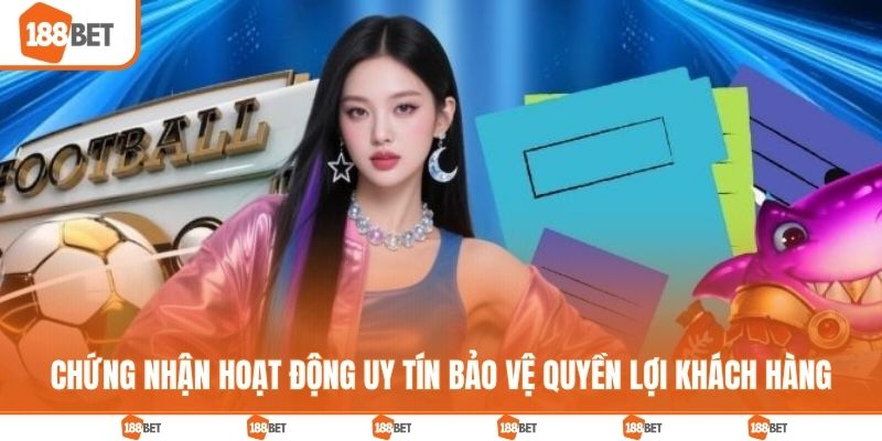 Giấy Phép Hoạt Động 188BET Khẳng Định Tính Pháp Lý Rõ Ràng Chứng nhận hoạt động uy tín bảo vệ quyền lợi khách hàng