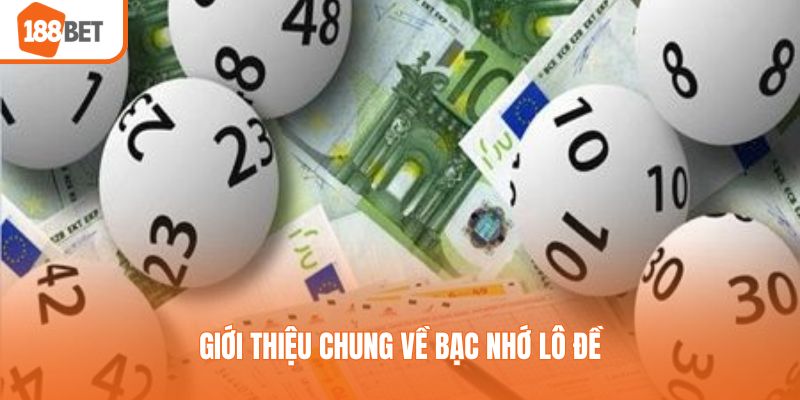 Giới thiệu chung về bạc nhớ lô đề