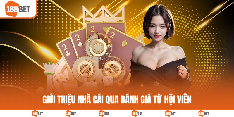 Giới thiệu nhà cái qua đánh giá từ hội viên