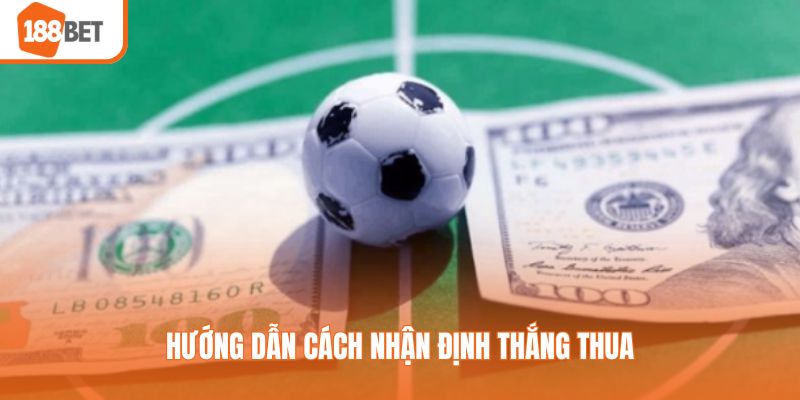 Kèo Châu Á - Cập Nhật Nguyên Tắc Cá Cược Cụ Thể Hướng dẫn cách nhận định thắng thua
