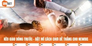 Kèo giao bóng trước