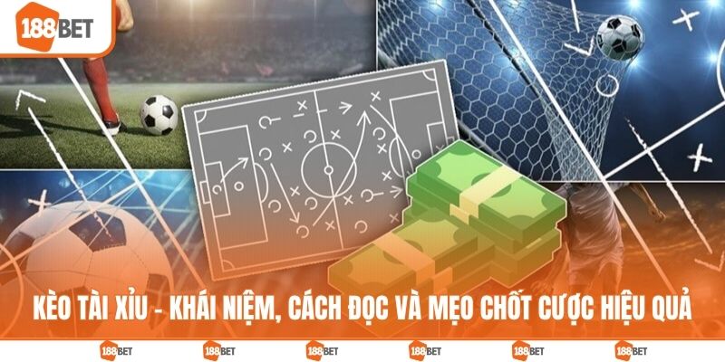 Kèo Tài Xỉu Là Gì? Bí Quyết Chốt Cược Như Dân Lão Luyện Kèo tài xỉu
