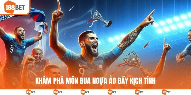 Khám phá môn đua ngựa ảo đầy kịch tính