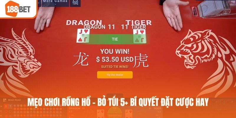 Mẹo Chơi Rồng Hổ - Bỏ Túi 5+ Bí Quyết Đặt Cược Hay Mẹo chơi rồng hổ