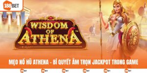 Mẹo nổ hũ Athena