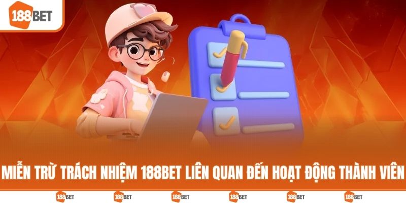 Miễn Trừ Trách Nhiệm 188BET - Quyền Hạn Riêng Giữa Các Bên Miễn trừ trách nhiệm 188BET liên quan đến hoạt động thành viên