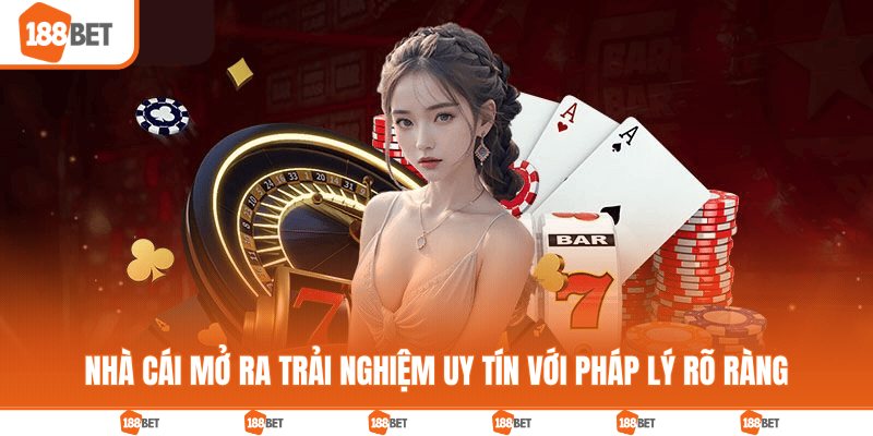 Nhà cái mở ra trải nghiệm uy tín với pháp lý rõ ràng