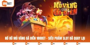 Nổ hũ mỏ vàng gã điên