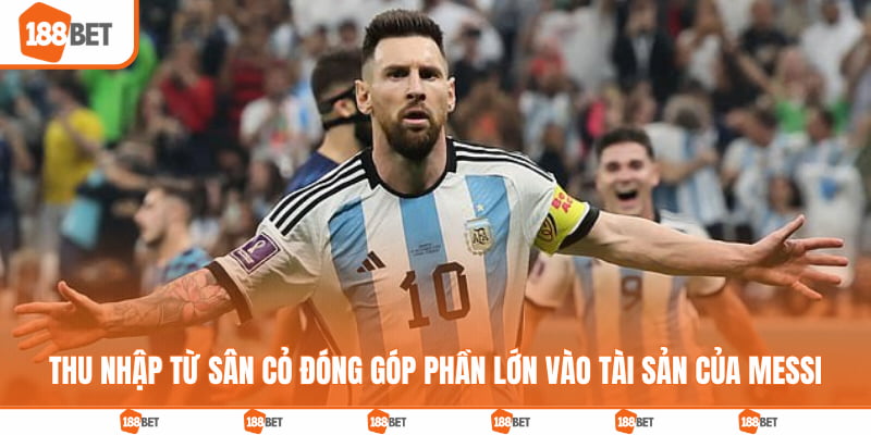 Tài Sản Messi - Giá Trị Khủng Lên Tới Hàng Trăm Triệu USD Cầu thủ M10 thu nhập hấp dẫn từ hoạt động kinh doanh