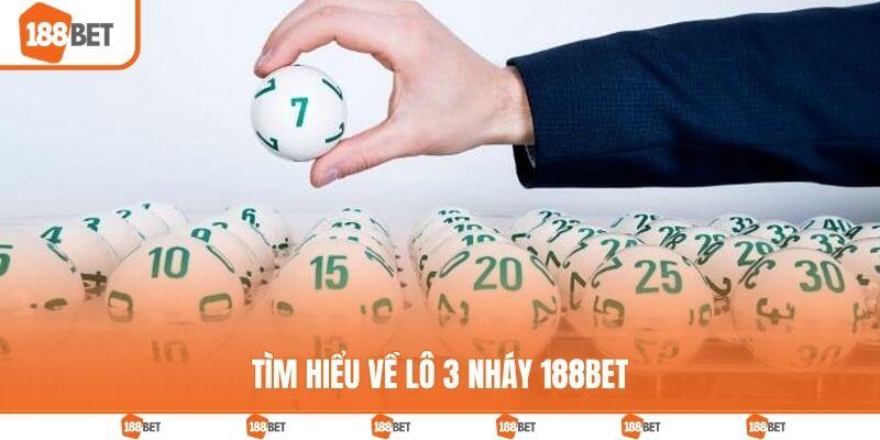 Tìm hiểu về lô 3 nháy 188BET