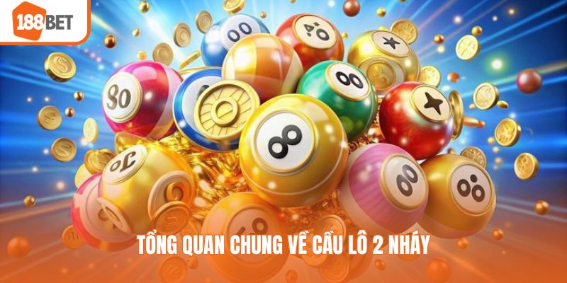 Tổng quan chung về cầu lô 2 nháy