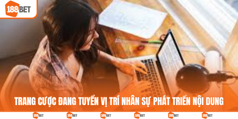 Trang cược đang tuyển vị trí nhân sự phát triển nội dung