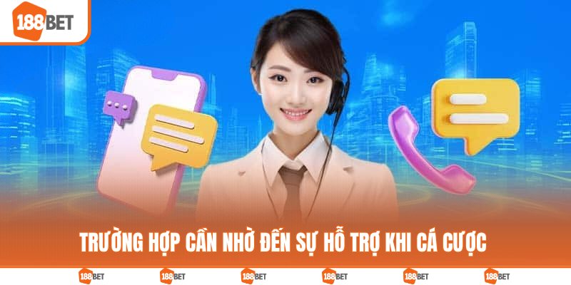 Trường hợp cần nhờ đến sự hỗ trợ khi cá cược 