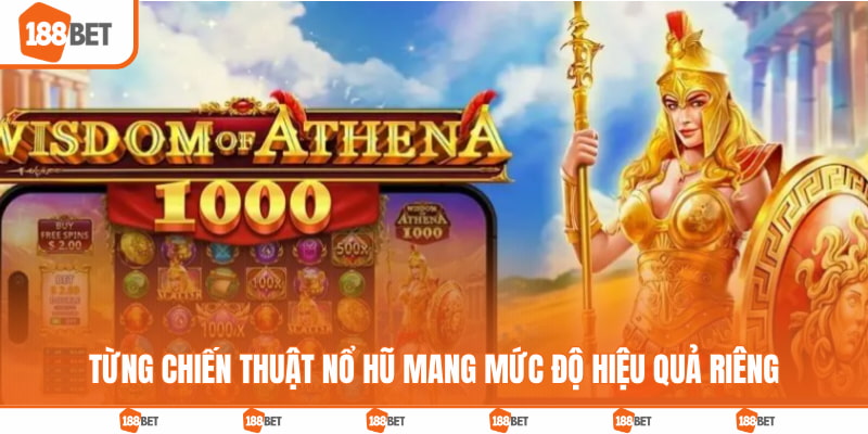 Từng chiến thuật nổ hũ mang mức độ hiệu quả riêng
