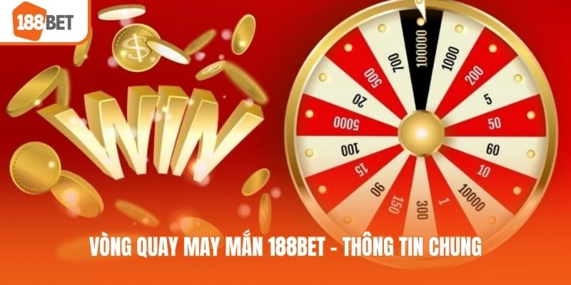 Vòng quay may mắn 188BET - Thông tin chung